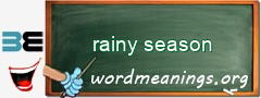 WordMeaning blackboard for rainy season